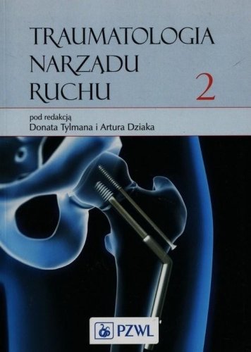 Traumatologia narządu ruchu T.2