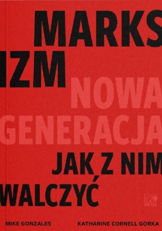 Marksizm: nowa generacja. Jak z nim walczyć?