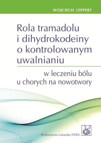 Rola tramadolu i dihydrokodeiny o kontrolowanym..