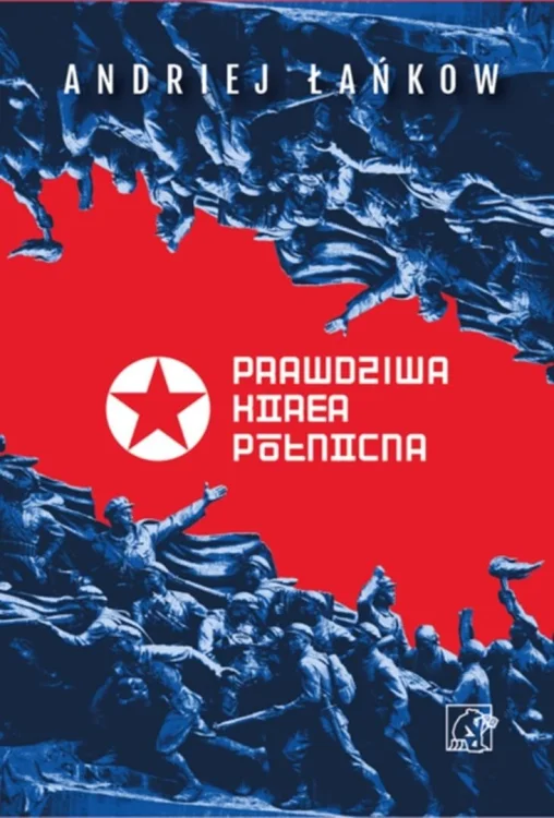 Prawdziwa Korea Północna. Życie i polityka w...