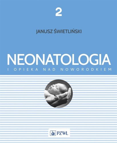 Neonatologia i opieka nad noworodkiem. Tom 2