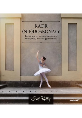 Kadr (nie)doskonały Poznaj sekrety mistrza...