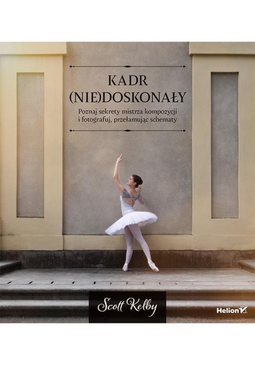 Kadr (nie)doskonały Poznaj sekrety mistrza...