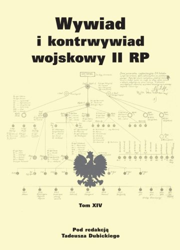 Wywiad i kontrwywiad wojskowy II RP - tom XIV