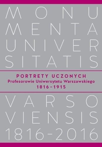 Portrety Uczonych. Profesorowie Uniwersytetu...