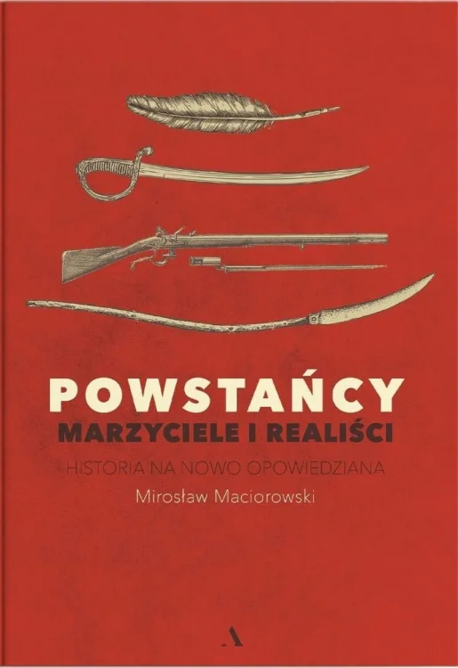 Powstańcy. Marzyciele i realiści