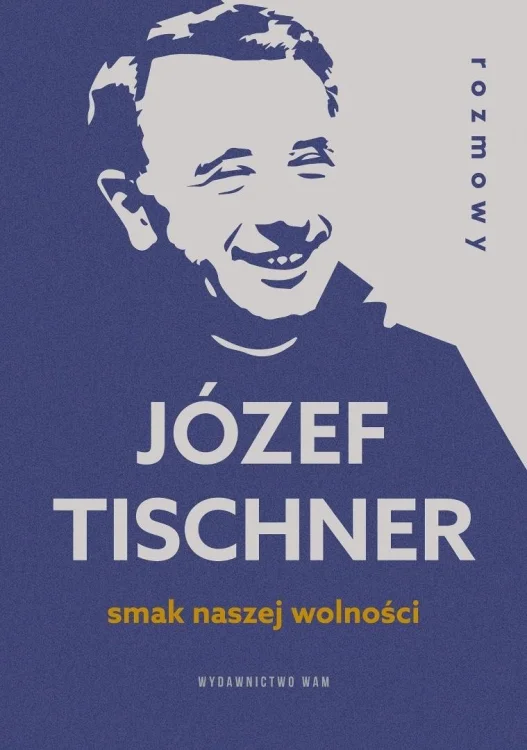 Smak naszej wolności. Rozmowy z ks. J.Tischnerem