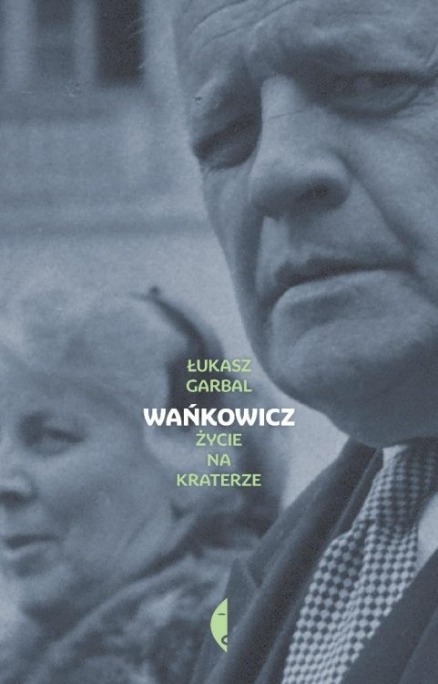 Wańkowicz. Życie na kraterze