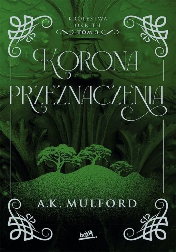 Korona przeznaczenia. Królestwa Okrith #3