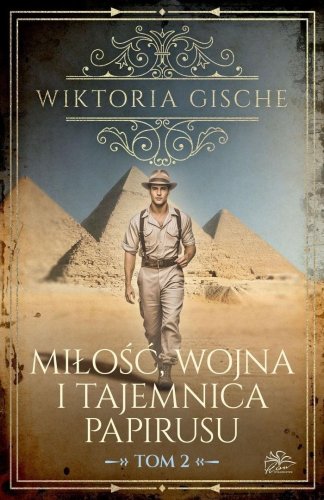 Miłość, wojna i tajemnica papirusu T.2