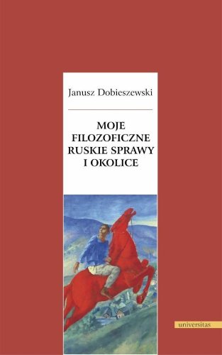 Moje filozoficzne ruskie sprawy i okolice