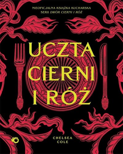 Uczta cierni i róż. Nieoficjalna książka...