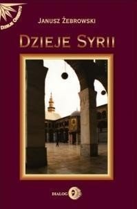 Dzieje Syrii. Od czasów najdawniejszych do współ.