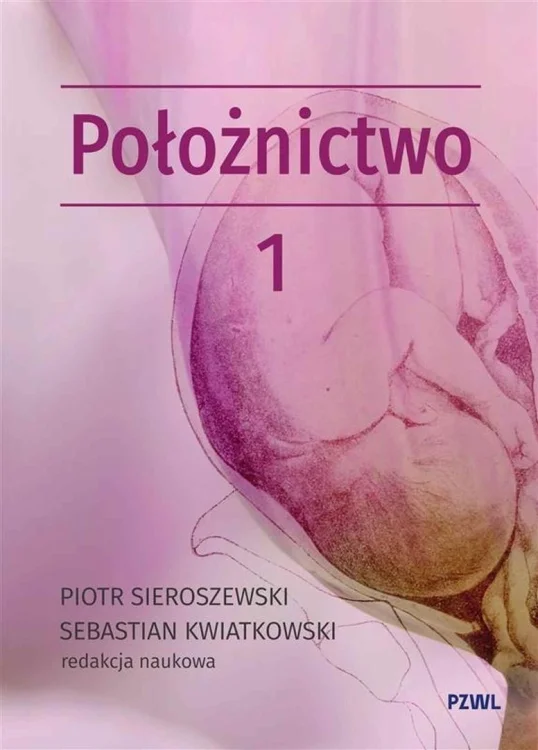Położnictwo i ginekologia. Położnictwo T.1