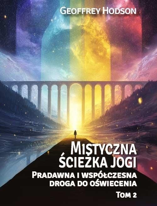 Mistyczna ścieżka jogi. Pradawna i współ... T.2