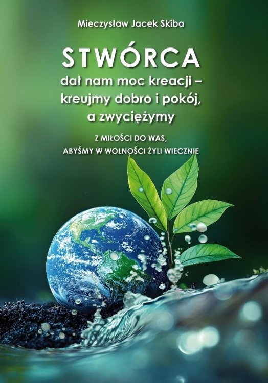 Stwórca dał nam moc kreacji kreujmy dobro...